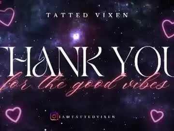 Chaturbate Live Porn of tatted_vixen