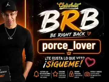 Chaturbate Watch Live Sex Cams of porce_lover