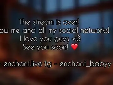 Chaturbate Best live sex cam show of enchant_baby_