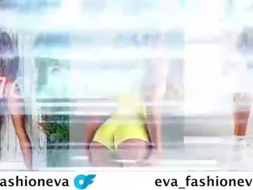 Chaturbate Free Porn Cam of eva_fashionista